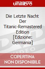 Die Letzte Nacht Der Titanic-Remastered Edition [Edizione: Germania] dvd