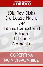 (Blu-Ray Disk) Die Letzte Nacht Der Titanic-Remastered Edition [Edizione: Germania] brd