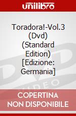 Toradora!-Vol.3 (Dvd) (Standard Edition) [Edizione: Germania] dvd