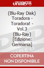(Blu-Ray Disk) Toradora - Toradora! - Vol.3 (Blu-Ray) [Edizione: Germania] brd
