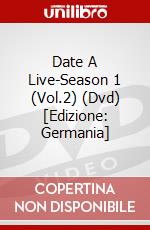 Date A Live-Season 1 (Vol.2) (Dvd) [Edizione: Germania] dvd