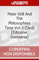 Peter Grill And The Philosophers Time Vol.3 (Dvd) [Edizione: Germania] dvd