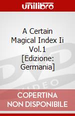 A Certain Magical Index Ii Vol.1 [Edizione: Germania] dvd