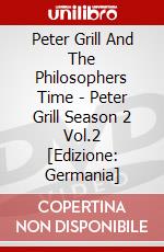 Peter Grill And The Philosophers Time - Peter Grill Season 2 Vol.2 [Edizione: Germania] dvd