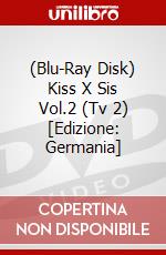 (Blu-Ray Disk) Kiss X Sis Vol.2 (Tv 2) [Edizione: Germania] brd
