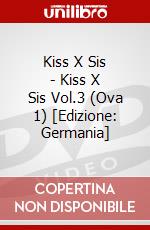 Kiss X Sis - Kiss X Sis Vol.3 (Ova 1) [Edizione: Germania] dvd