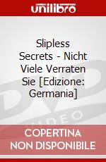 Slipless Secrets - Nicht Viele Verraten Sie [Edizione: Germania] dvd
