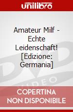 Amateur Milf - Echte Leidenschaft! [Edizione: Germania] dvd