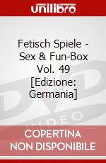 Fetisch Spiele - Sex & Fun-Box Vol. 49 [Edizione: Germania] dvd