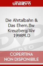 Die Ahrtalbahn & Das Ehem.Bw Kreuzberg/Ahr 1998M.D [Edizione: Germania] dvd