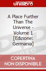 A Place Further Than The Universe - Volume 1 [Edizione: Germania] dvd