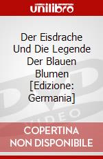 Der Eisdrache Und Die Legende Der Blauen Blumen [Edizione: Germania] dvd