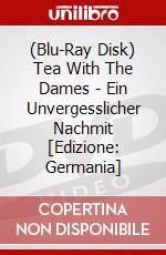(Blu-Ray Disk) Tea With The Dames - Ein Unvergesslicher Nachmit [Edizione: Germania] brd