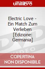 Electric Love - Ein Match Zum Verlieben [Edizione: Germania] dvd