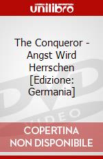 The Conqueror - Angst Wird Herrschen [Edizione: Germania] dvd