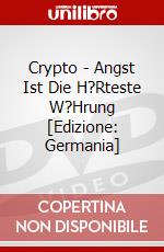 Crypto - Angst Ist Die H?Rteste W?Hrung [Edizione: Germania] dvd