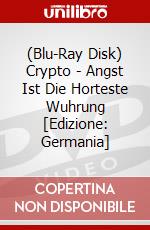 (Blu-Ray Disk) Crypto - Angst Ist Die Horteste Wuhrung [Edizione: Germania] brd