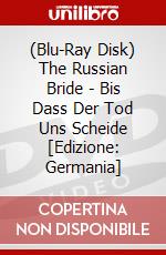 (Blu-Ray Disk) The Russian Bride - Bis Dass Der Tod Uns Scheide [Edizione: Germania] brd