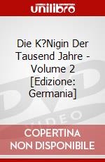 Die K?Nigin Der Tausend Jahre - Volume 2 [Edizione: Germania] dvd