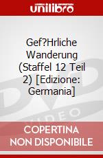 Gef?Hrliche Wanderung (Staffel 12 Teil 2) [Edizione: Germania] dvd