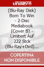 (Blu-Ray Disk) Born To Win - 2-Disc Mediabook (Cover B) - Limitiert Auf 222 Stck (Blu-Ray+Dvd) [Edizione: Germania] brd