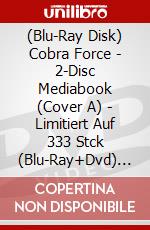 (Blu-Ray Disk) Cobra Force - 2-Disc Mediabook (Cover A) - Limitiert Auf 333 Stck (Blu-Ray+Dvd) [Edizione: Germania] brd