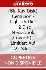 (Blu-Ray Disk) Centurion - Fight Or Die! - 2-Disc Mediabook (Cover B) - Limitiert Auf 222 Stk. (Blu-Ray+Dvd) [Edizione: Germania] brd