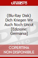 (Blu-Ray Disk) Dich Kriegen Wir Auch Noch Uncut [Edizione: Germania] brd
