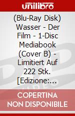 (Blu-Ray Disk) Wasser - Der Film - 1-Disc Mediabook (Cover B) - Limitiert Auf 222 Stk. [Edizione: Germania] brd