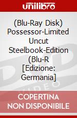 (Blu-Ray Disk) Possessor-Limited Uncut Steelbook-Edition (Blu-R [Edizione: Germania] brd
