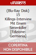(Blu-Ray Disk) 15 Killings-Interview Mit Einem Serienkiller [Edizione: Germania] brd