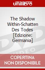 The Shadow Within-Schatten Des Todes [Edizione: Germania] dvd