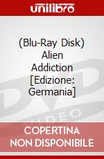 (Blu-Ray Disk) Alien Addiction [Edizione: Germania] brd