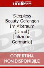 Sleepless Beauty-Gefangen Im Albtraum (Uncut) [Edizione: Germania] dvd
