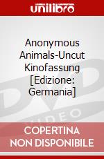 Anonymous Animals-Uncut Kinofassung [Edizione: Germania] dvd