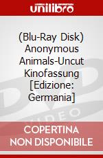 (Blu-Ray Disk) Anonymous Animals-Uncut Kinofassung [Edizione: Germania] brd