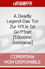 A Deadly Legend-Das Tor Zur H?Lle Ist Ge?Ffnet [Edizione: Germania] dvd