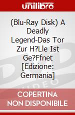 (Blu-Ray Disk) A Deadly Legend-Das Tor Zur H?Lle Ist Ge?Ffnet [Edizione: Germania] brd