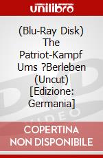 (Blu-Ray Disk) The Patriot-Kampf Ums ?Berleben (Uncut) [Edizione: Germania] brd