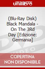 (Blu-Ray Disk) Black Mandala - On The 3Rd Day [Edizione: Germania] brd
