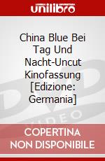 China Blue Bei Tag Und Nacht-Uncut Kinofassung [Edizione: Germania] dvd