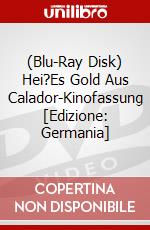 (Blu-Ray Disk) Hei?Es Gold Aus Calador-Kinofassung [Edizione: Germania] brd
