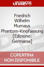 Friedrich Wilhelm Murnaus Phantom-Kinofassung [Edizione: Germania] dvd