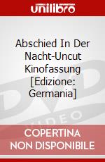 Abschied In Der Nacht-Uncut Kinofassung [Edizione: Germania] dvd