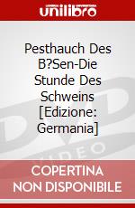 Pesthauch Des B?Sen-Die Stunde Des Schweins [Edizione: Germania] dvd