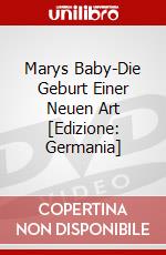 Marys Baby-Die Geburt Einer Neuen Art [Edizione: Germania] dvd