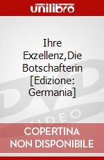 Ihre Exzellenz,Die Botschafterin [Edizione: Germania] dvd