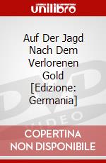 Auf Der Jagd Nach Dem Verlorenen Gold [Edizione: Germania] dvd