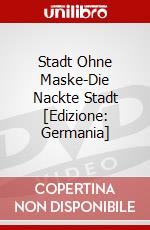 Stadt Ohne Maske-Die Nackte Stadt [Edizione: Germania] dvd
