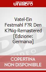Vatel-Ein Festmahl F?R Den K?Nig-Remastered [Edizione: Germania] dvd